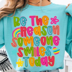 Be The Reason Someone Smiles Today PNG, Boho Inspirational Affirmation Sublimation, Positive Mental Health Summer Floral Design