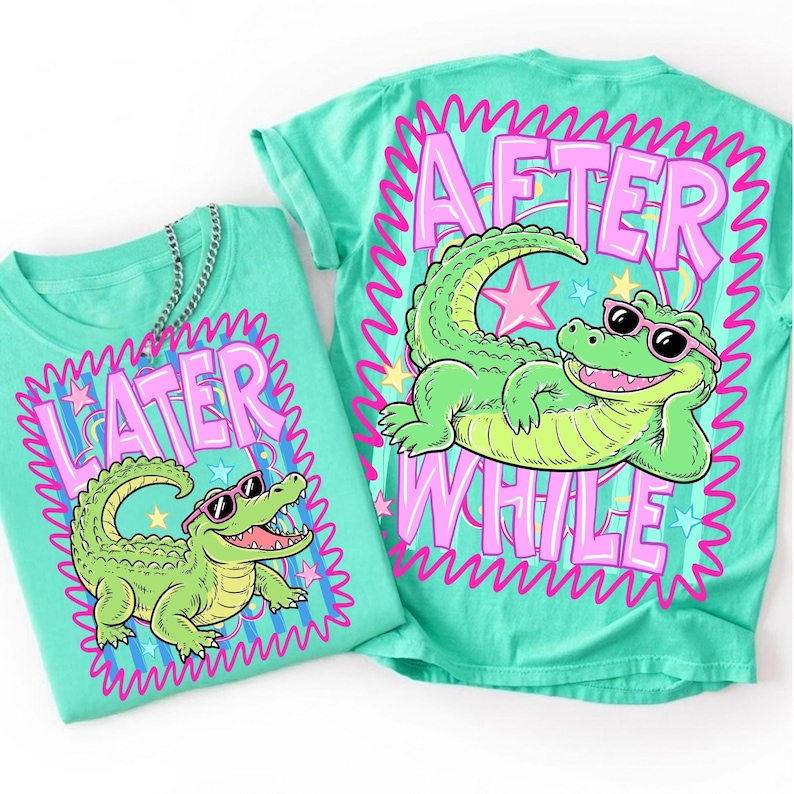 Vibrant 'Later Gator' and 'After While Crocodile' PNG designs in neon pink and lime green with retro stripes and stars.