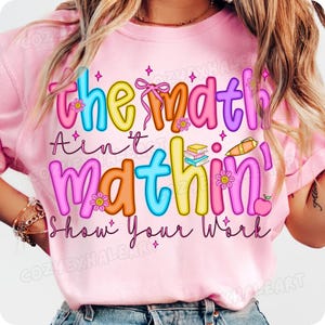 math teacher png, the math ain’t mathin png, back to school png, funny teacher math, teacher appreciation png, teacher life png, math lover png, teacher coquette png, preppy teacher png, teacher png bundle, first day school png, teacher pencil bow png, everyday teacher design, kindergarten png
