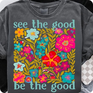 Be The Good Boho PNG, Inspirational Quote Sublimation, Retro Floral Positive Mental Health PNG, Kindness T-Shirt Design, Hippie Art