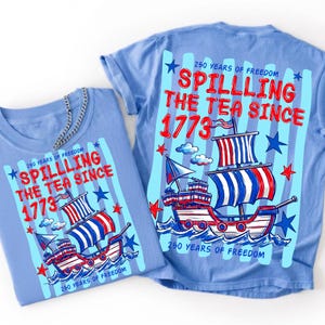 Spilling The Tea Since 1773 PNG America 250 Freedom Png Boston Tea Party 4th Of July Sublimation Design Patriotic Independence Day Digital