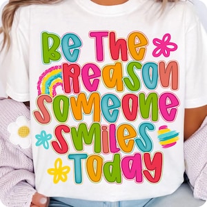 Be The Reason Someone Smiles Today PNG, Boho Inspirational Affirmation Sublimation, Positive Mental Health Summer Floral Design
