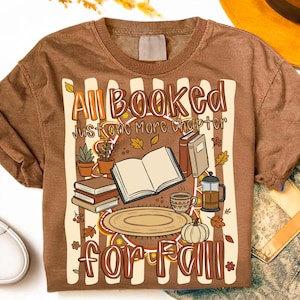 All Booked For Fall PNG Cozy Book Lover Sublimation Design Autumn Reading Teacher Shirt Pumpkin Library DTF Clipart Digital Download