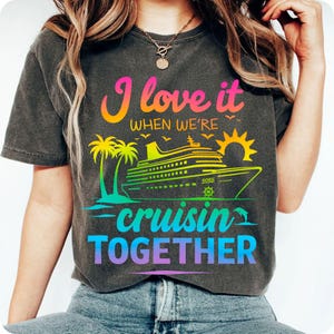 I Love It When We're Cruisin' Together PNG, Family Cruise PNG, Vacation 2025 PNG, Cruise Squad PNG, Custom Cruise Trip PNG