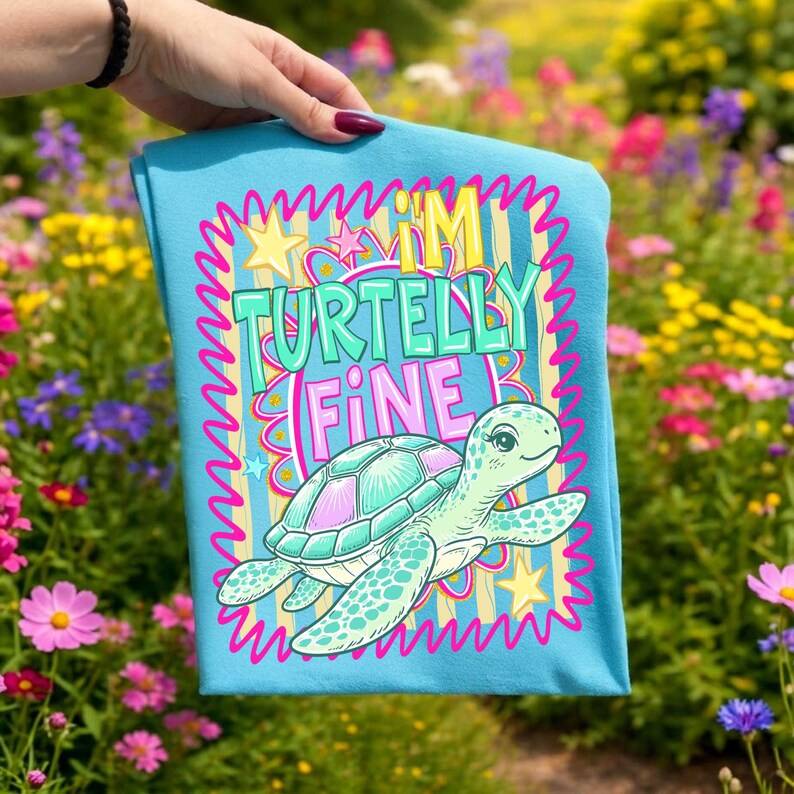 Mockup displaying the 'I'm Turtelly Fine' digital file, perfect for summer DTF projects and personalized gifts.