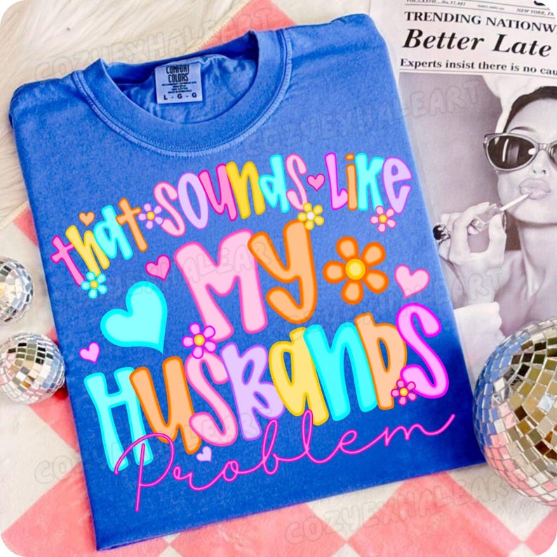 Image of Snarky Wife PNG: My Husband's Problem Sarcastic Retro Design (Digital Download)