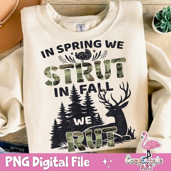 Spring Strut Fall Rut: Turkey, Deer & Duck Hunting PNG Design for Outdoor Enthusiasts