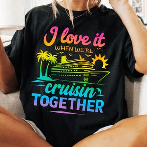 Set sail in style with this "I Love It When We're Cruisin' Together" PNG! Perfect for family cruise shirts, vacation keepsakes, and more.