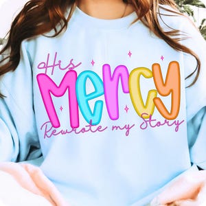 His Mercy Rewrote My Story PNG, Preppy Christian Sublimation Design, Floral Bible Verse Jesus Everyday Faith Digital Download Clipart