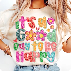 It’s a Good Day to Be Happy PNG, Inspirational Mental Health Boho PNG, Affirmation Wildflower Design, Positive Quotes Summer Sublimation