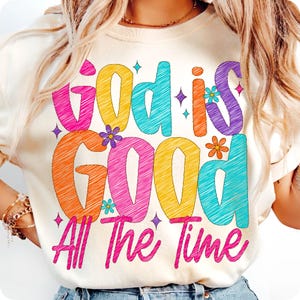 God Is Good All The Time PNG, Preppy Christian Sublimation Design, Bible Verse Jesus Quote, Faith-Based Inspirational PNG Download