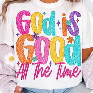 God Is Good All The Time PNG, Preppy Christian Sublimation Design, Bible Verse Jesus Quote, Faith-Based Inspirational PNG Download