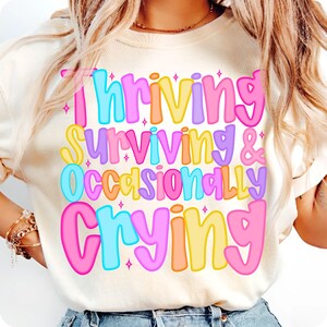 Thriving Surviving & Occasionally Crying PNG, Funny Mental Health Checker Design, Snarky Adult Humor Sublimation, Trendy Digital File