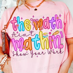 math teacher png, the math ain’t mathin png, back to school png, funny teacher math, teacher appreciation png, teacher life png, math lover png, teacher coquette png, preppy teacher png, teacher png bundle, first day school png, teacher pencil bow png, everyday teacher design, kindergarten png