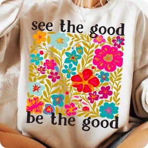 Be The Good Boho PNG, Inspirational Quote Sublimation, Retro Floral Positive Mental Health PNG, Kindness T-Shirt Design, Hippie Art