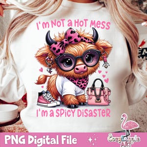 I'm Not A Hot Mess I'm A Spicy Disaster Highland Cow PNG, Funny Western Sublimation Design, Cheeky Cow with Leopard Bow for T-Shirt Gift