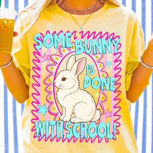 some bunny png, last day of school, summer break png, preppy bunny shirt, school is out png, graduation png, teacher life png, retro school png, school farewell, sublimation design, student gift png, digital download, bunny school png
