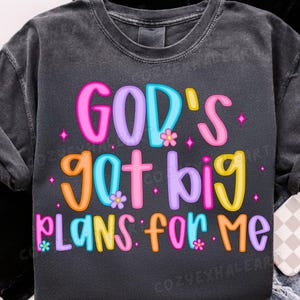 God’s Got Big Plans for Me PNG Christian Toddler Sublimation Design Jesus Bible Verse Motivation Digital Download for Kids Faith-Based Shirts