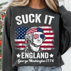 Suck It England, Funny 4th of July, George Washington PNG, Red White Blue, Independence Day PNG, 4th of July Design, USA Independence, Party in the USA, Treason If You Lose, Made in America, Patriotic Sublimation, Funny Patriotic PNG, 4th of July Shirt