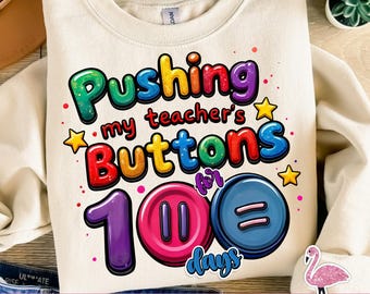 Pushing my Teacher&#39;s Buttons for 100 Days of school PNG sublimation design download, 100 days, 100 days Teacher, sublimate designs download
