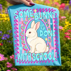 Some Bunny Is Done With School PNG Last Day of School Sublimation Summer Break Digital Download Preppy Bunny Shirt Design Retro Student PNG