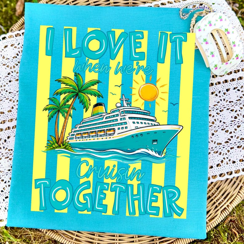 May include: A turquoise beach towel with yellow vertical stripes and a cruise ship graphic. The towel features the text "I LOVE IT when we're Cruisin' TOGETHER" in a playful font, with palm trees and a sun illustration.