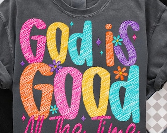 God Is Good All The Time PNG: Christian Sublimation Design (Digital Download)