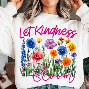 Let Kindness Bloom PNG Wildflower Spring Floral Sublimation Design Boho Flower Garden DTF Digital Download Botanical Shirt Quote Graphic image 3