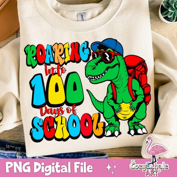 Roaring Into 100 Days of School PNG, Dinosaur Lover Sublimation Design, Funny 100th Day, Teacher Gift, Digital Download, Dino 100 Days PNG.