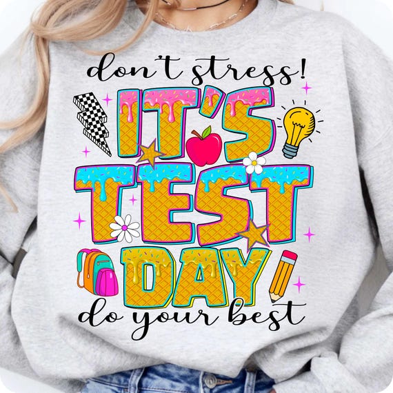 Test Day Ice Cream Drip PNG: Teacher Shirt Sublimation (Digital Download)