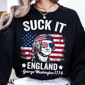 Suck It England PNG, Funny 4th of July Design, George Washington Png, Independence Day Shirt, Patriotic Sublimation File