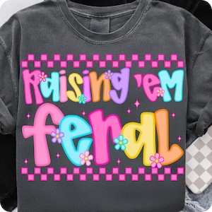 Raising ‘Em Feral PNG, Funny Mama Design, Retro Grunge Bad Moms Club Checkered Sublimation, Edgy Trendy PNG for Moms and Kids Shirt