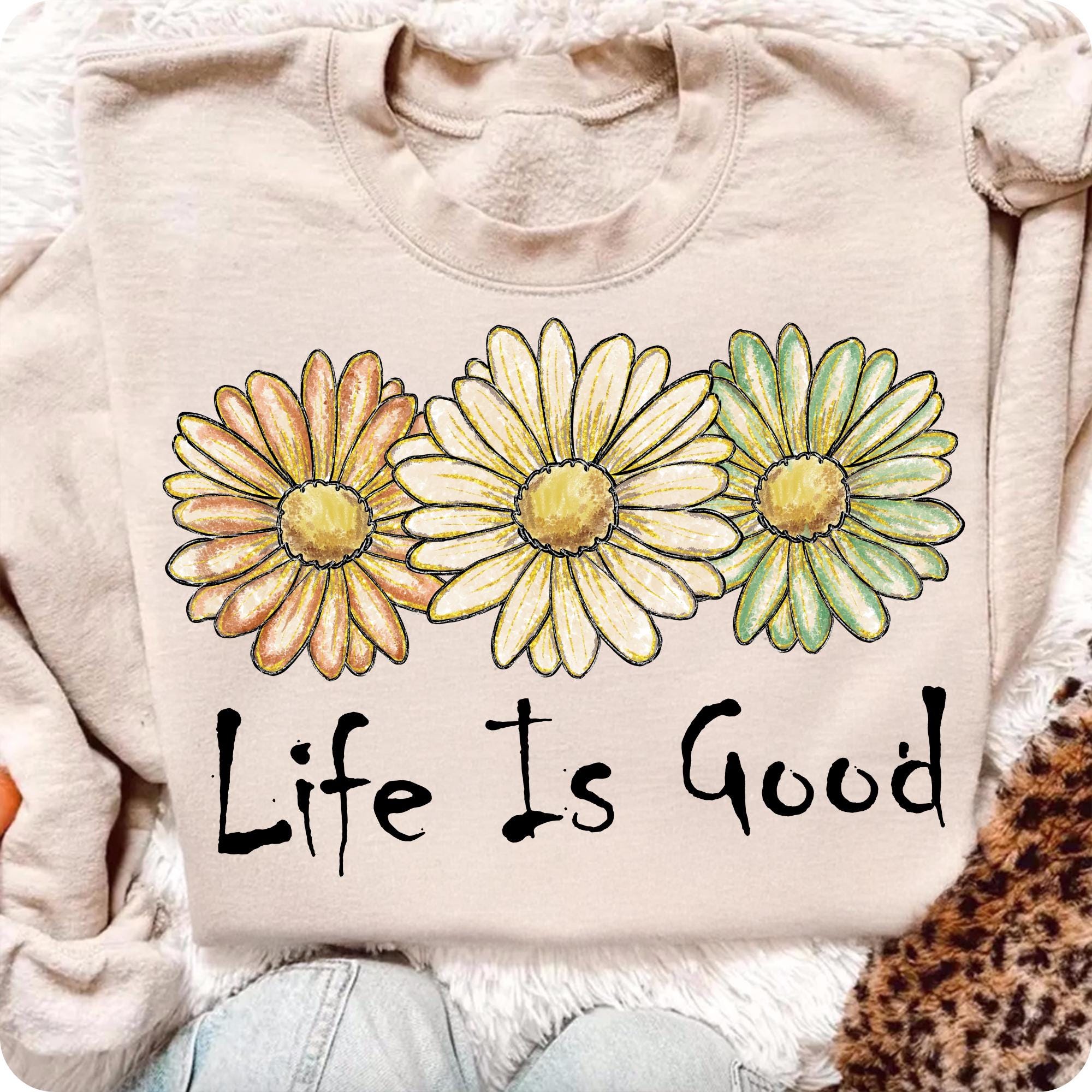 Life is Good PNG Daisy Flower Sublimation Design Retro Floral T-shirt ...
