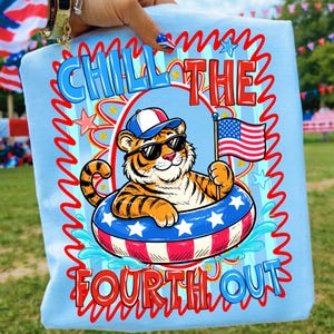 chill the fourth out, tiger 4th of july, patriotic tiger png, funny tiger png, independence day, 4th of july png, tiger sublimation, patriotic png, big cat 4th png, july 4th tiger, dtf transfer design, summer patriotic, pool party png