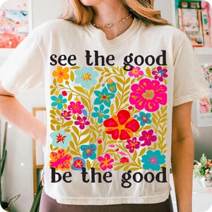 Be The Good Boho PNG, Inspirational Quote Sublimation, Retro Floral Positive Mental Health PNG, Kindness T-Shirt Design, Hippie Art