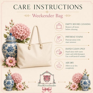 May include: A cream-colored weekender bag with rope handles, displayed alongside care instructions. The text reads: CARE INSTRUCTIONS, Weekender Bag, EMPTY BEFORE CLEANING, PRETREAT STAINS, HAND CLEAN ONLY, AIR DRY, and PixelKitsuStudio.