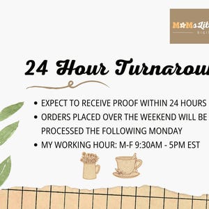 May include: Cream-colored digital print with the text "24 Hour Turnaround." Includes bullet points about proof delivery and weekend order processing. Features watercolor leaves, a floral illustration, and the logo "M&Ms Little Joy."