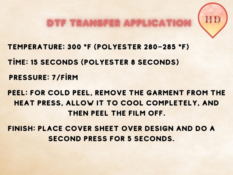 May include: Instructions for applying a DTF transfer to a garment using a heat press. The instructions include the temperature, time, pressure, peel, and finish steps. The text is in black and white on a light pink background.