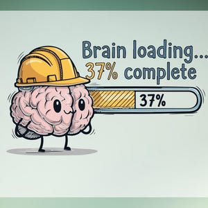 May include: Illustration of a cartoon brain wearing a yellow construction helmet. The brain has a smiling face and is standing. Text reads "Brain loading... 37% complete" with a progress bar showing 37% completion.