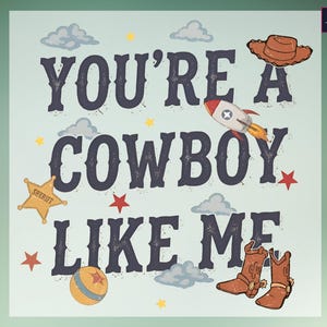 Vintage Toy Story DTF, You're A Cowboy Like Me Iron On, Disneyland Family Vacation Trip Gift