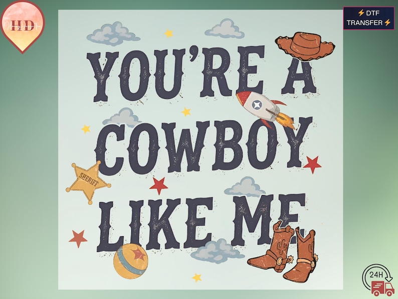 Vintage Toy Story DTF, You're A Cowboy Like Me Iron On, Disneyland Family Vacation Trip Gift