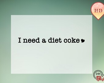 I Need A Diet Coke DTF Transfer: Ready to Press