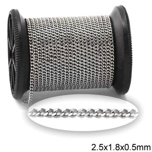 May include: A spool of silver curb chain, 2.5 mm wide, 1.8 mm tall, and 0.5 mm thick.