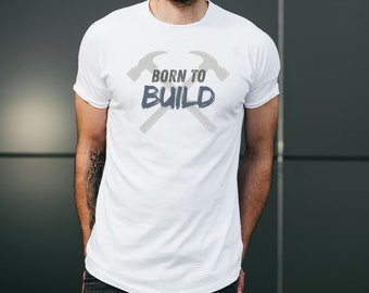 Camiseta de construcción: camiseta unisex de algodón grueso, Born to Build, camiseta de constructor, regalo de trabajador de la construcción, camiseta de equipo de construcción, regalo de constructor