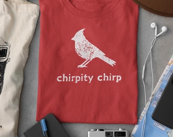 Cardinal Bird Shirt: Chirp Design, Bird Lover T-shirt, bird nerd, cardinal t-shirt, gift for her, gift for him