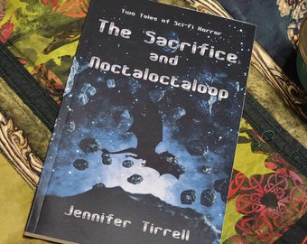 The Sacrifice and Noctaloctaloop: Twin Tales of SciFi Horror, AUTOGRAPHED