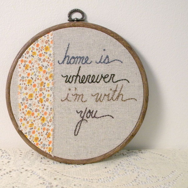 Reserved Listing for Pearl- home is wherever i'm with you... embroidered wall art