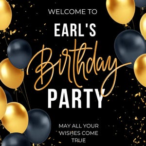 Könnte beinhalten: Eine schwarze und goldene Geburtstagseinladung mit dem Text "Willkommen zur Geburtstagsparty von Earl" und dem Satz "Mögen all deine Wünsche in Erfüllung gehen". Die Einladung ist mit goldenem Konfetti und schwarzen und goldenen Luftballons verziert.