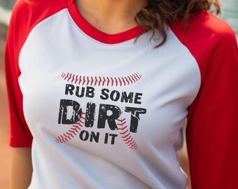 Rub Some Dirt On It Raglan Baseball Tee