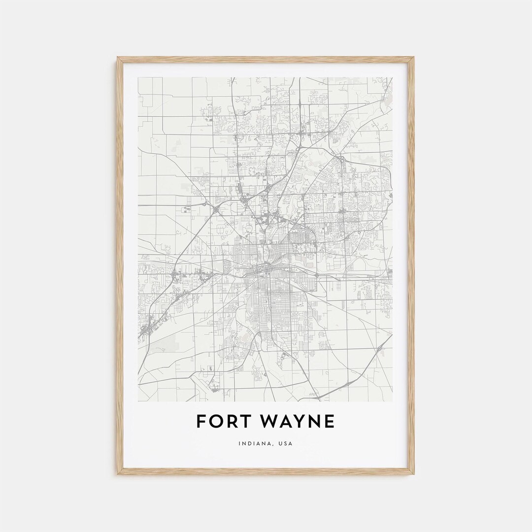Map of Fort Wayne Print, Fort Wayne Map Gift, Fort Wayne Poster, City ...